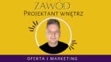 Kurs Zawód: Projektant Wnętrz – Oferta i marketing projektanta wnętrz